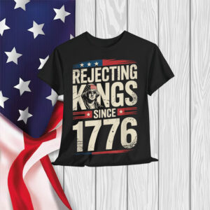 Rejecting Kings Since 1776 American Vintage T-Shirt