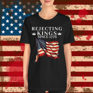 Rejecting Kings Since 1776 American Vintage Shirt
