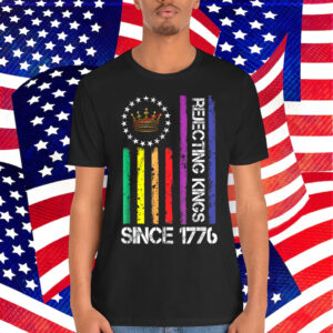 Rejecting Kings Since 1776 American Vintage Shirt
