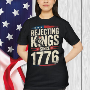 Rejecting Kings Since 1776 American Vintage T-Shirt