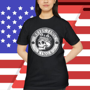 Rejecting Kings Since 1776 American Vintage Shirt