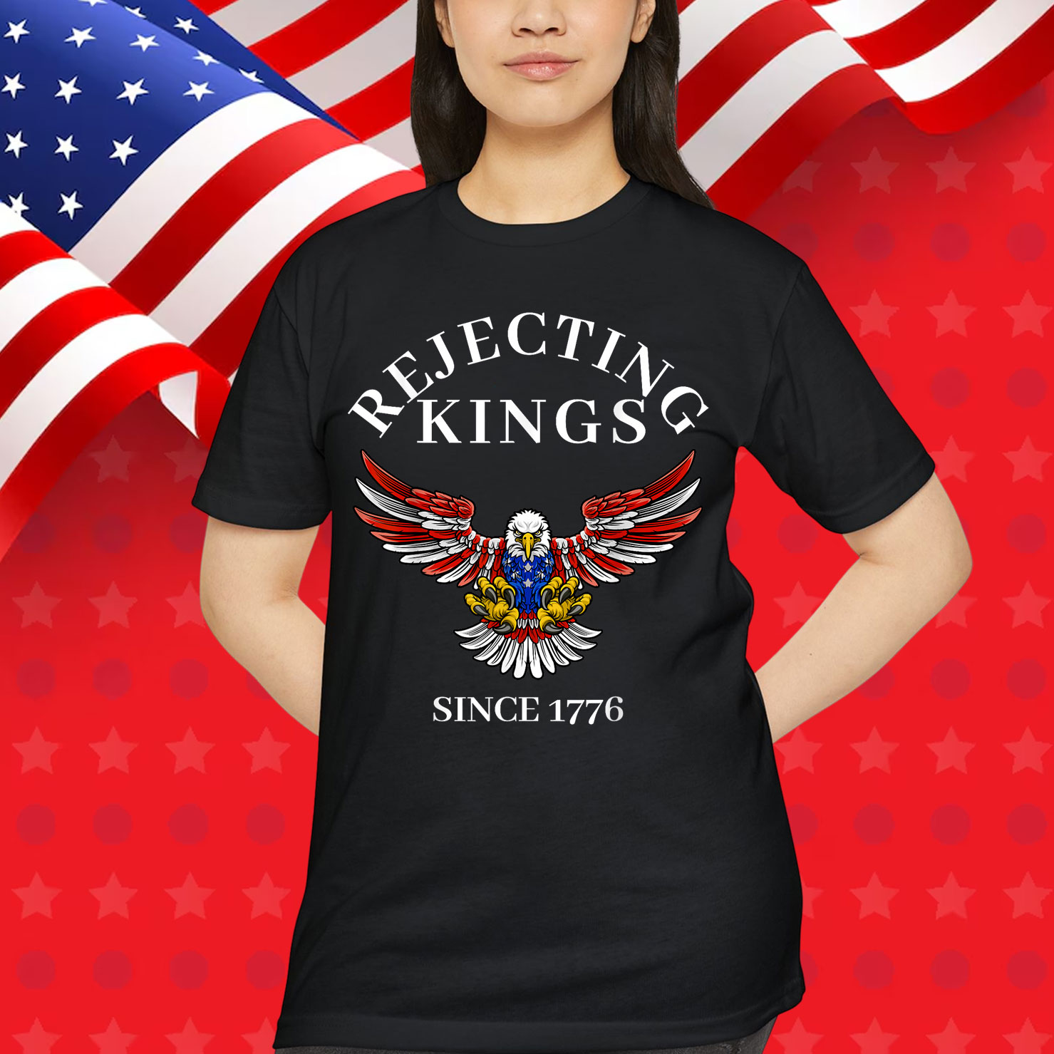 Rejecting Kings Since 1776 American Bald Eagle Shirt