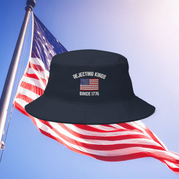 Rejecting Kings Since 1776 Bucket Hat
