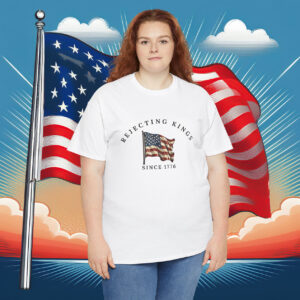 Rejecting Kings Since 1776 Classic Shirt