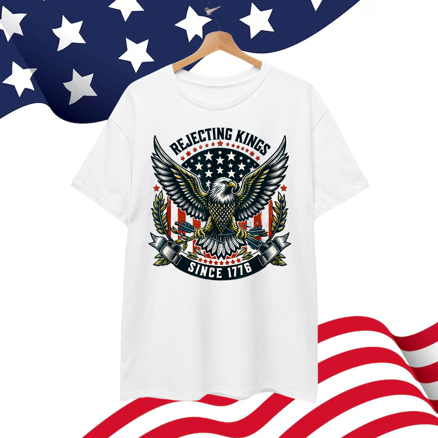Rejecting Kings Since 1776 Eagle Patriotic Shirt