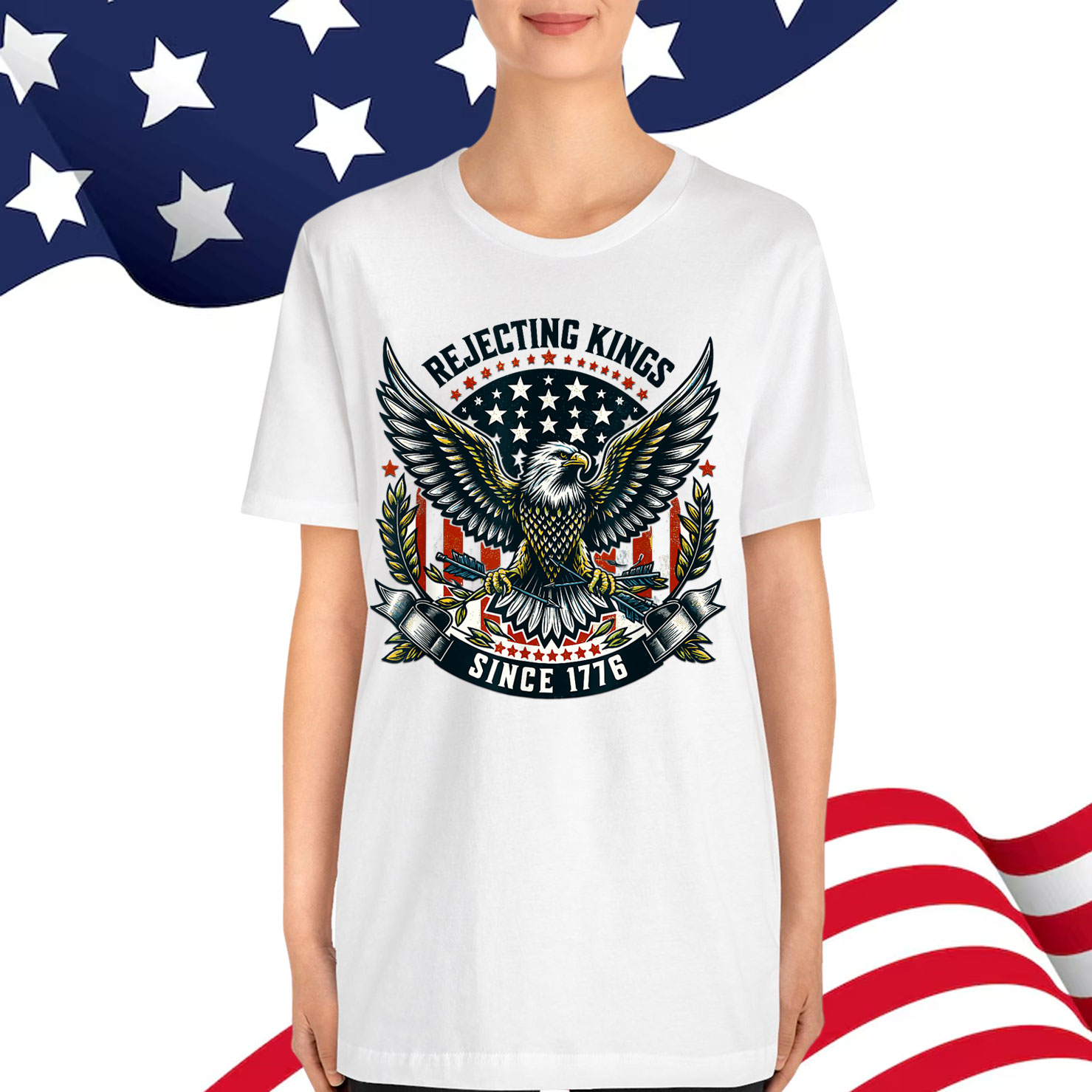 Rejecting Kings Since 1776 Eagle Patriotic Shirt
