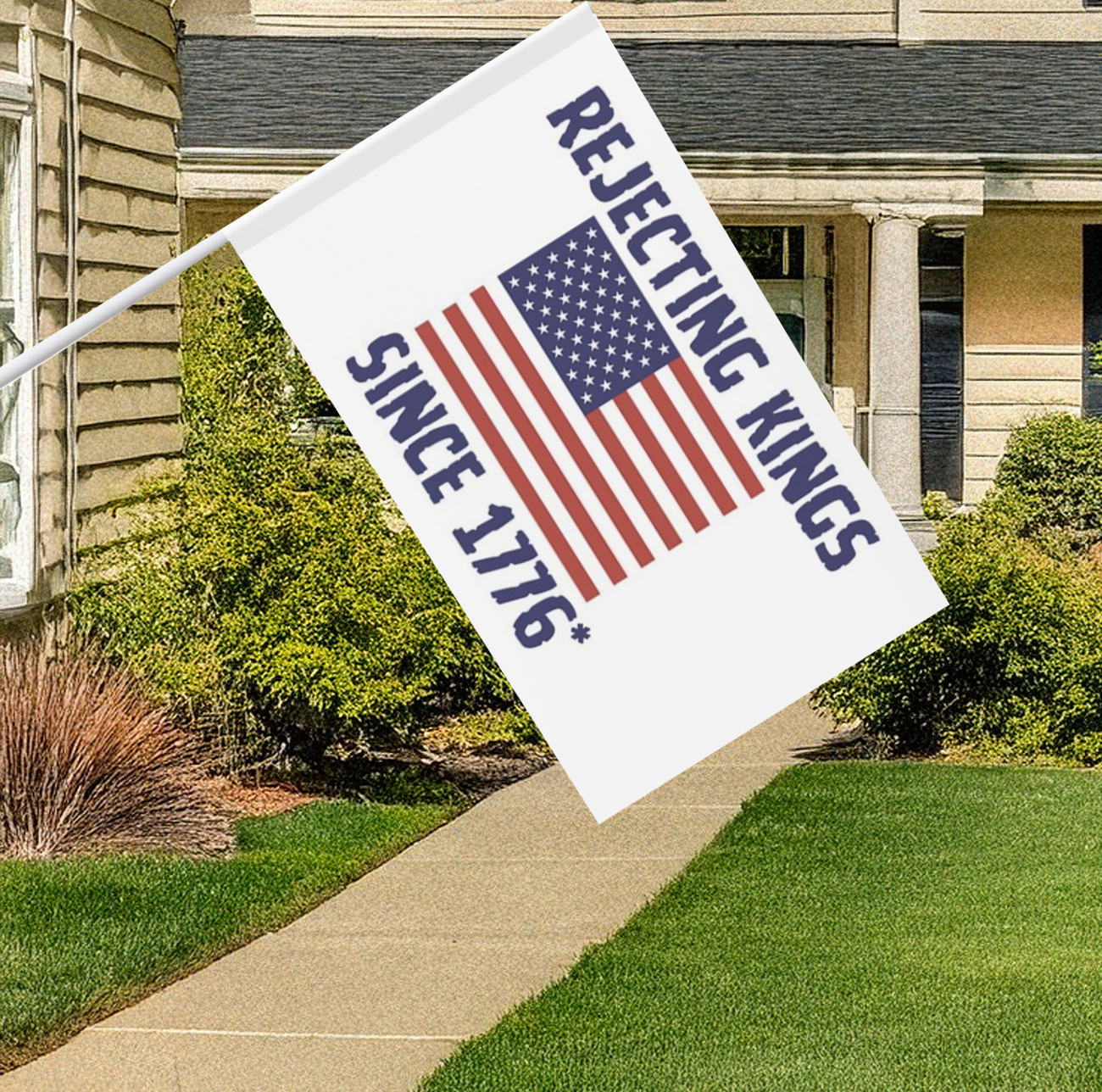 Rejecting Kings Since 1776 Flag