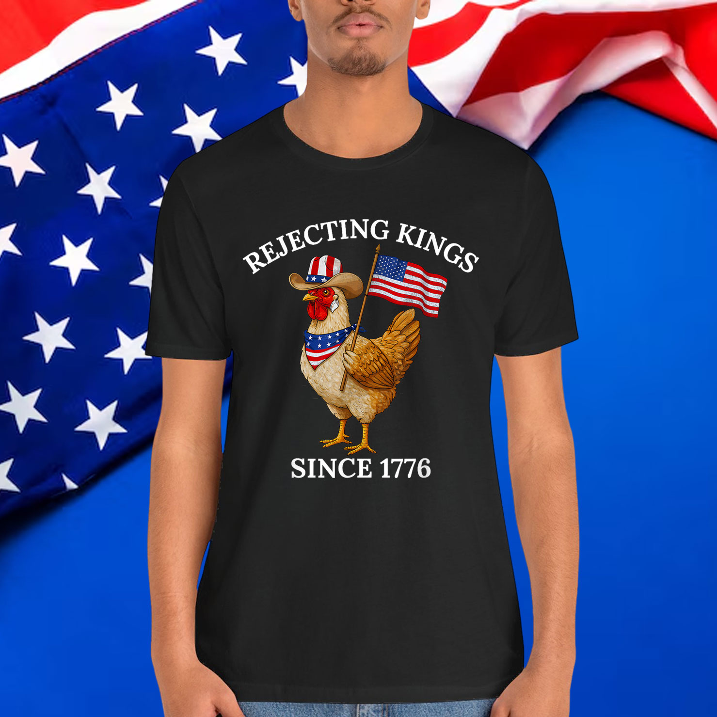 Rejecting Kings Since 1776 Funny American Chicken Shirt