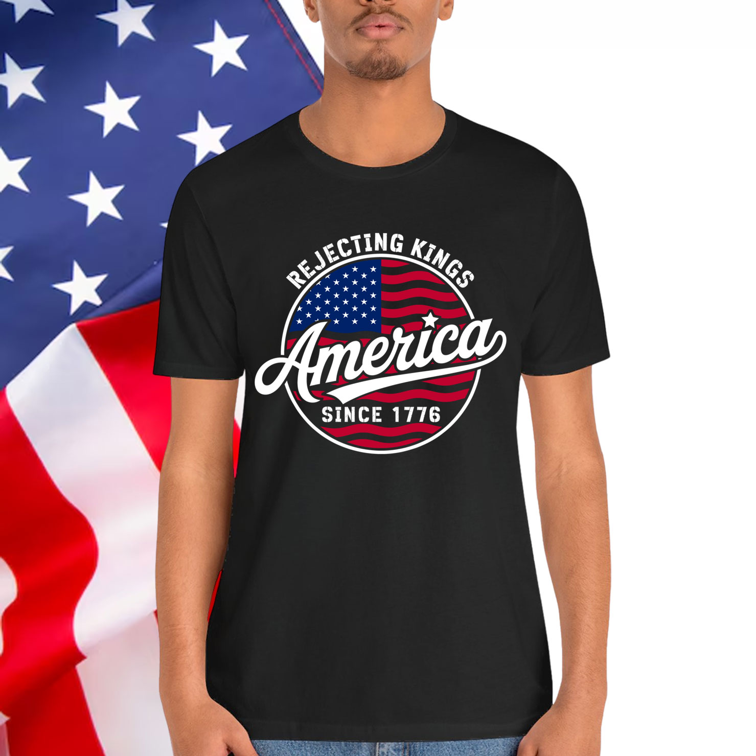 Rejecting Kings Since 1776 Funny Patriotic America Shirt