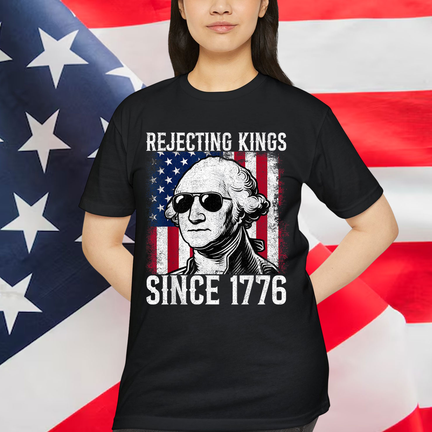 Rejecting Kings Since 1776 George Washington Shirt