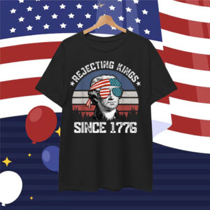 Rejecting Kings Since 1776 George Washington Shirt