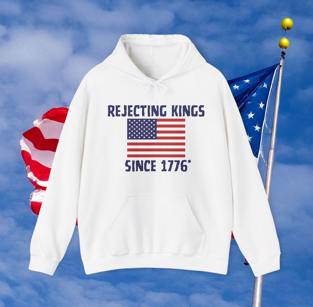 Rejecting Kings Since 1776 Hoodie