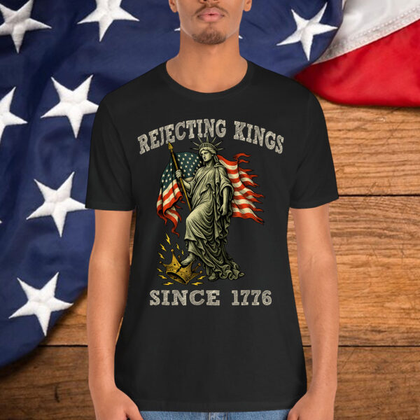 Rejecting Kings Since 1776 Liberty USA T-Shirt
