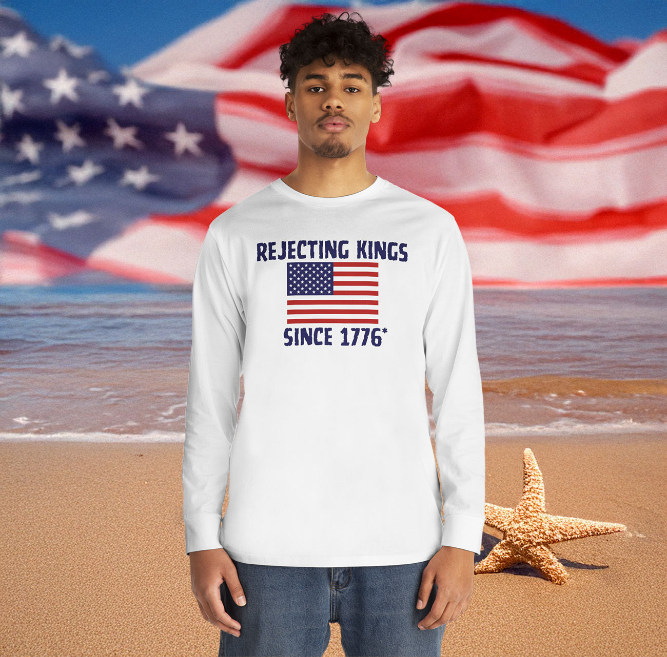 Rejecting Kings Since 1776 Long Sleeve