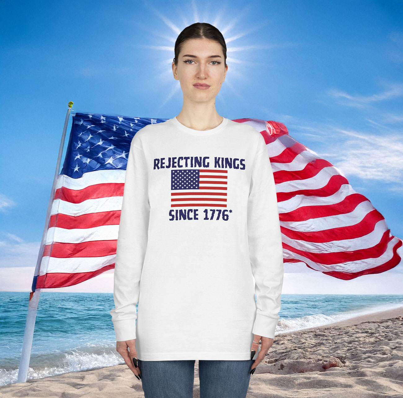 Rejecting Kings Since 1776 Long Sleeve