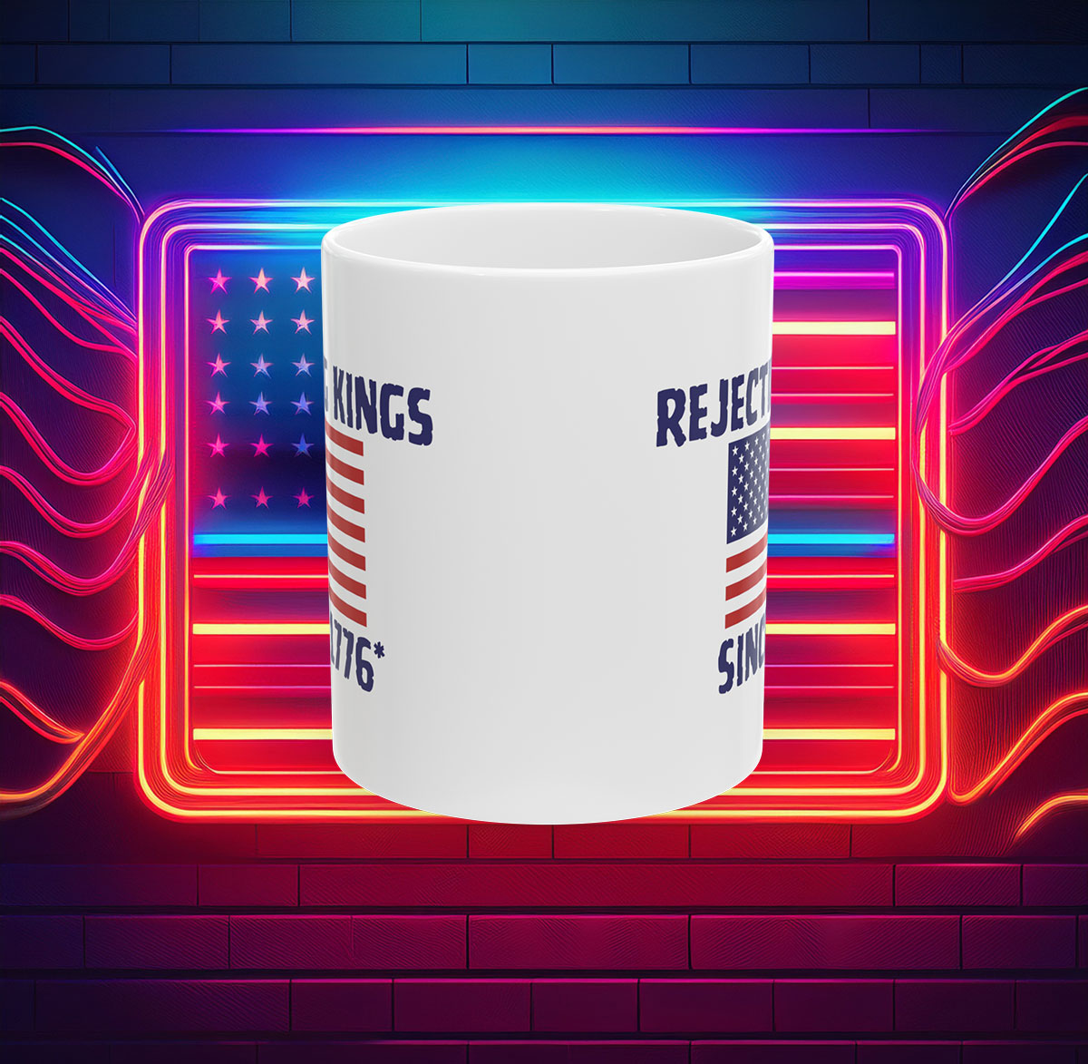 Rejecting Kings Since 1776 Mug
