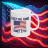 Rejecting Kings Since 1776 Mug
