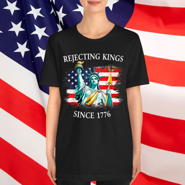 Rejecting Kings Since 1776 No America Shirt