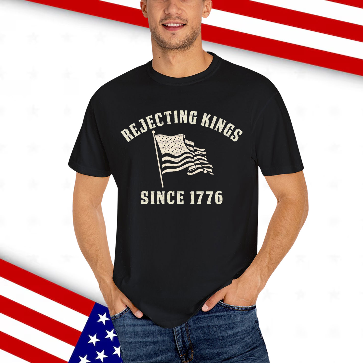 Rejecting Kings Since 1776 American Shirt