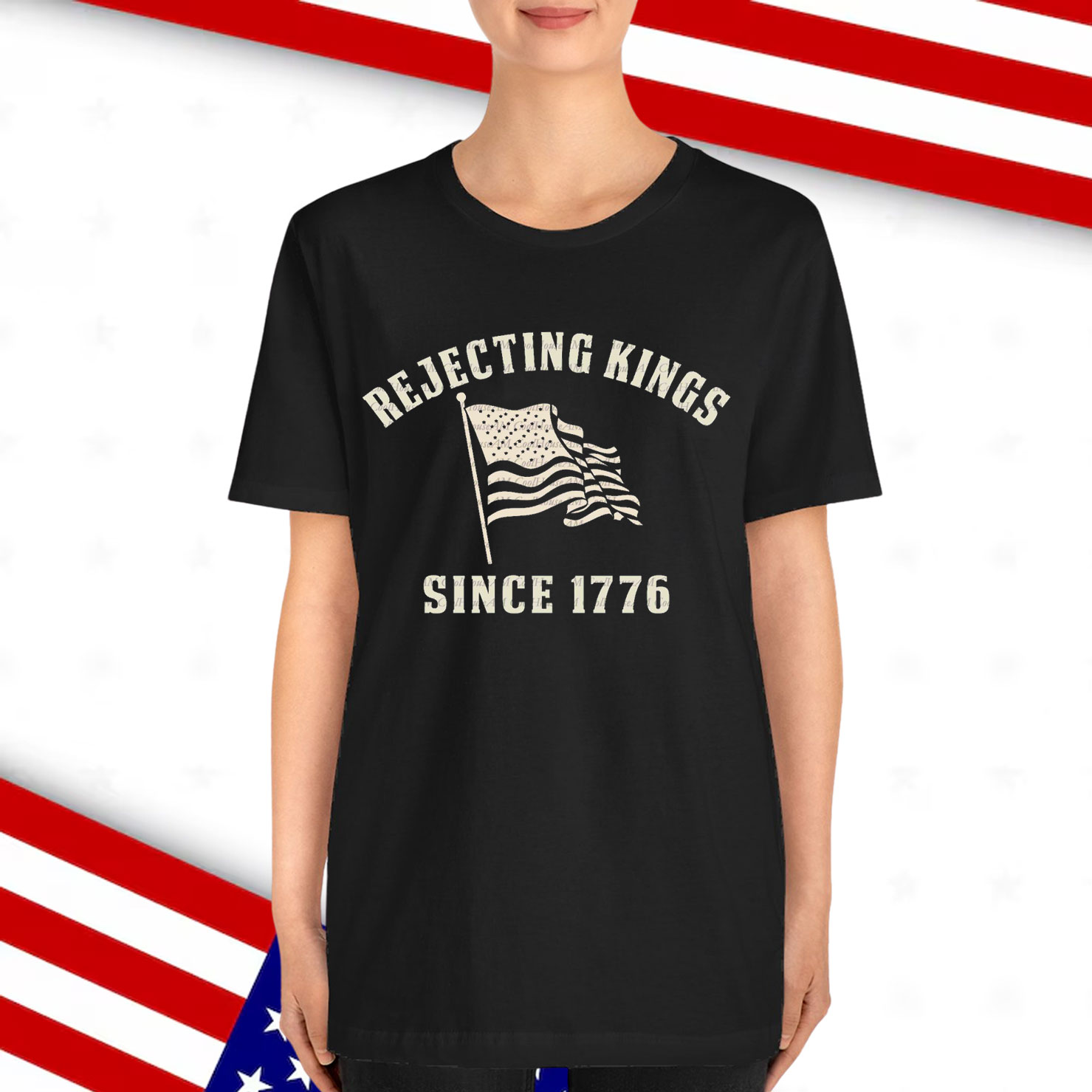 Rejecting Kings Since 1776 American Shirt