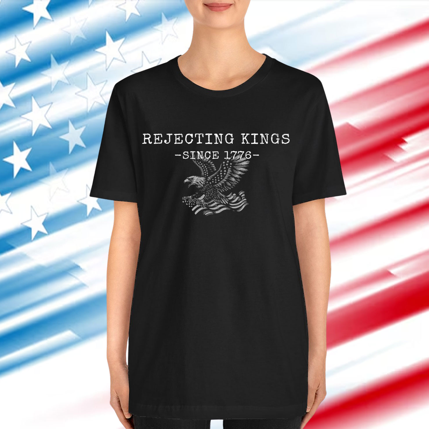Rejecting Kings Since 1776 Patriotic Eagle Shirt