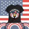 Rejecting Kings Since 1776 Patriotic USA Shirt