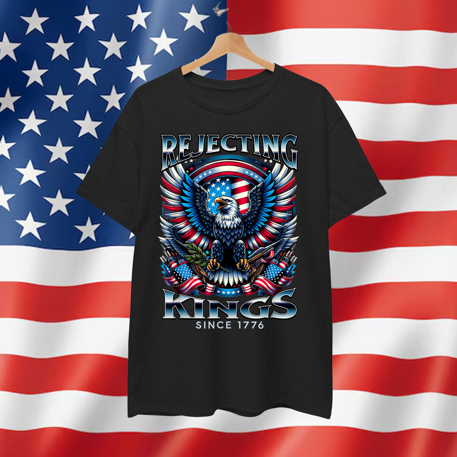 Rejecting Kings Since 1776 Patriotic USA Shirt