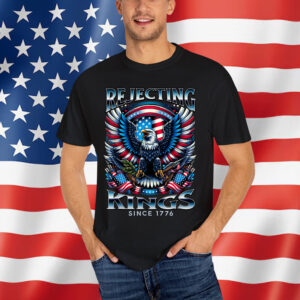 Rejecting Kings Since 1776 Patriotic USA Shirt