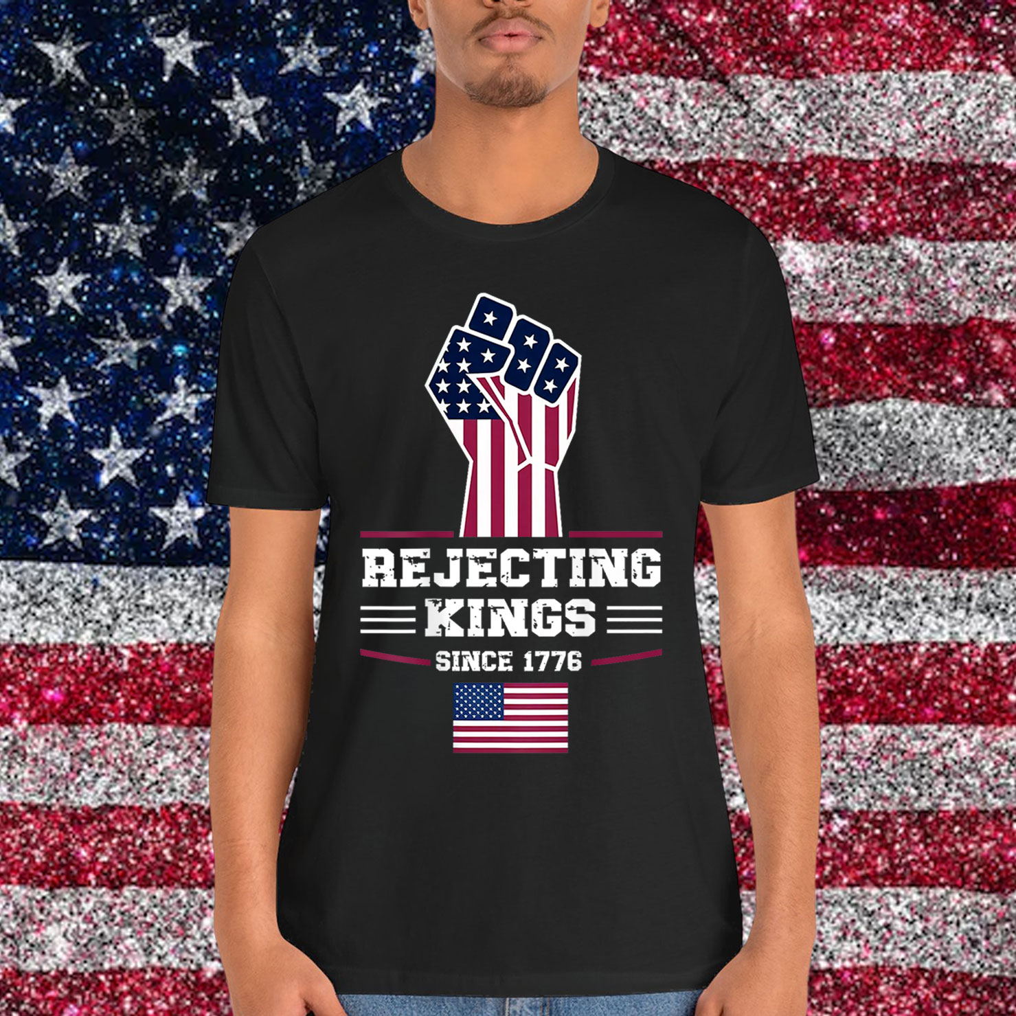 Rejecting Kings Since 1776 Patriotic USA Design Shirt