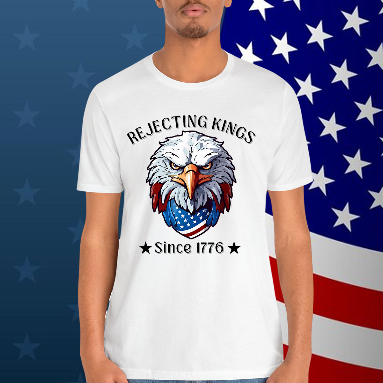 Rejecting Kings Since 1776 Patriotic USA 4th Shirt