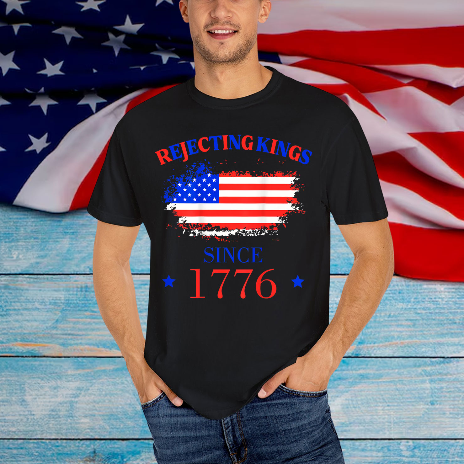 Rejecting Kings Since 1776 Patriotic USA 4th Shirt