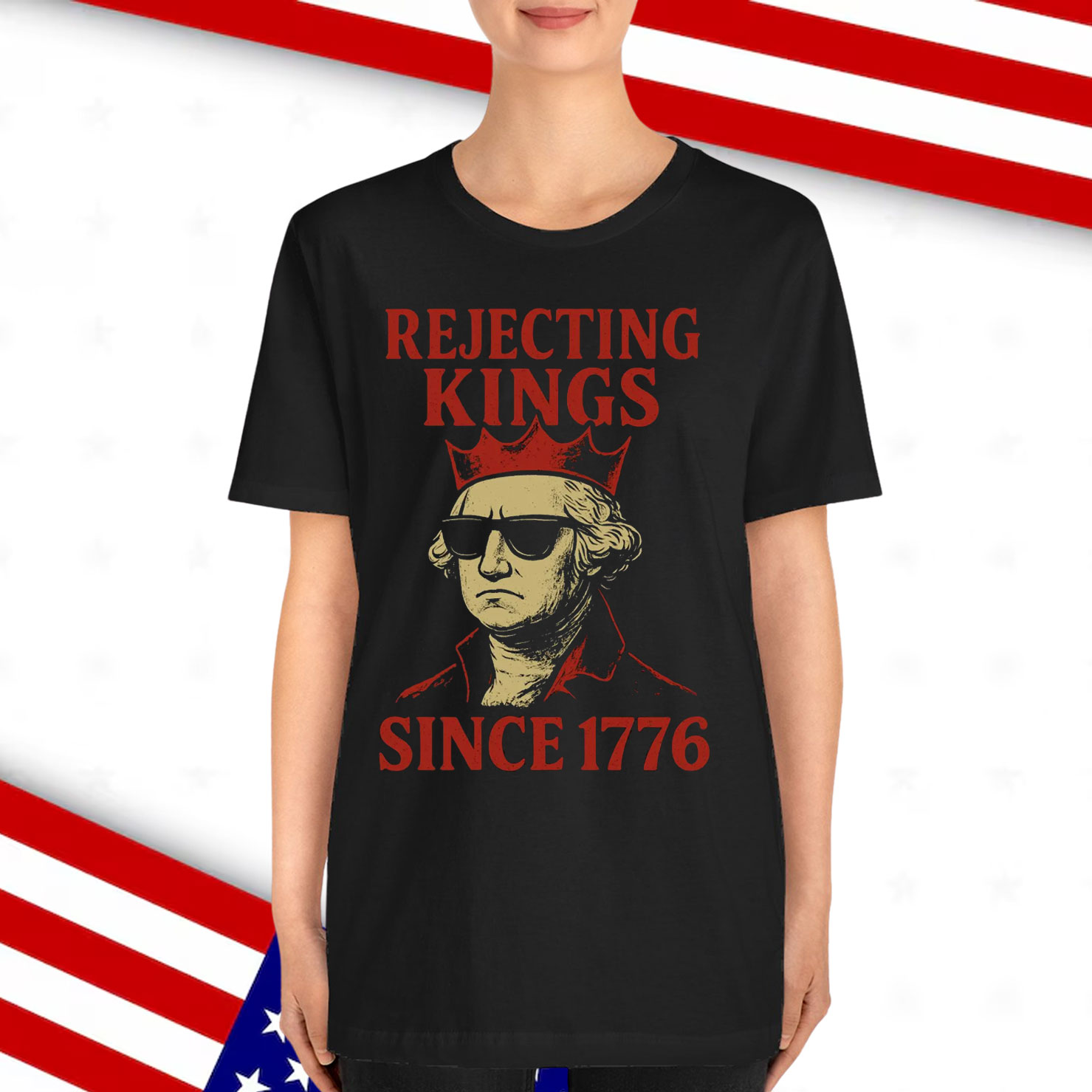 Rejecting Kings Since 1776 Protest Shirt