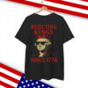 Rejecting Kings Since 1776 Protest Shirt