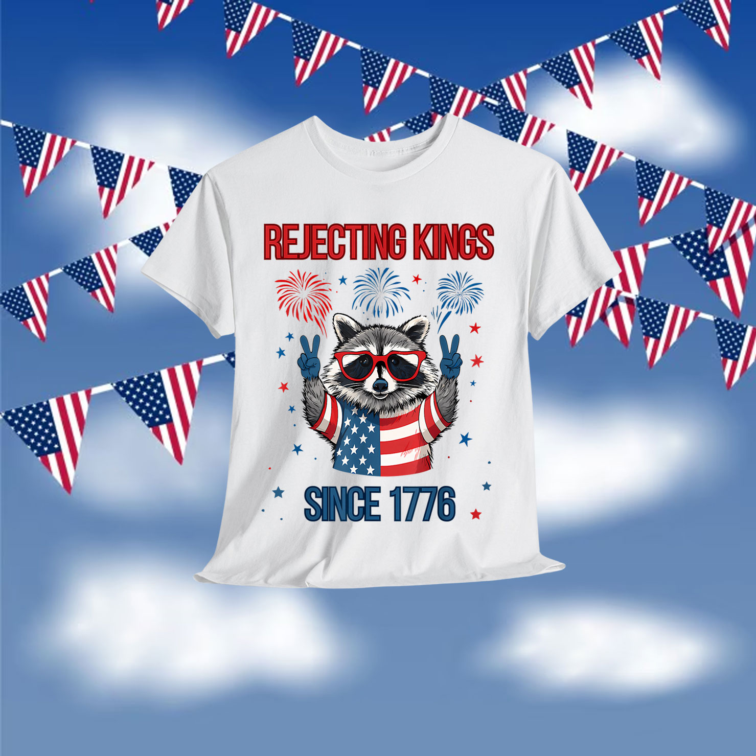 Rejecting Kings Since 1776 Raccoon Shirt