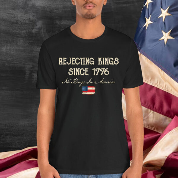 Rejecting Kings Since 1776 Retro Funny Patriotic 4th of July Shirt
