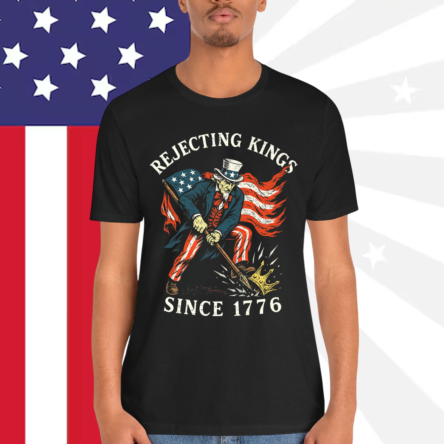 Rejecting Kings Since 1776 Sam Uncle USA Shirt