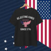 Rejecting Kings Since 1776 Shirt