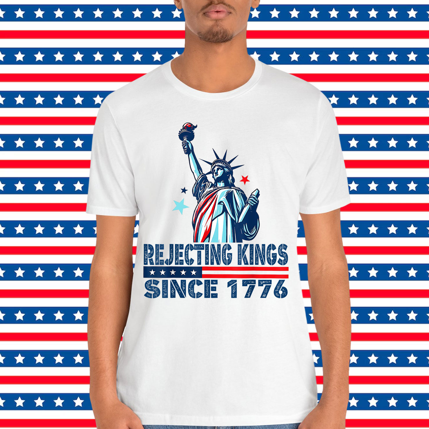 Rejecting Kings Since 1776 Statue Of Liberty USA Shirt