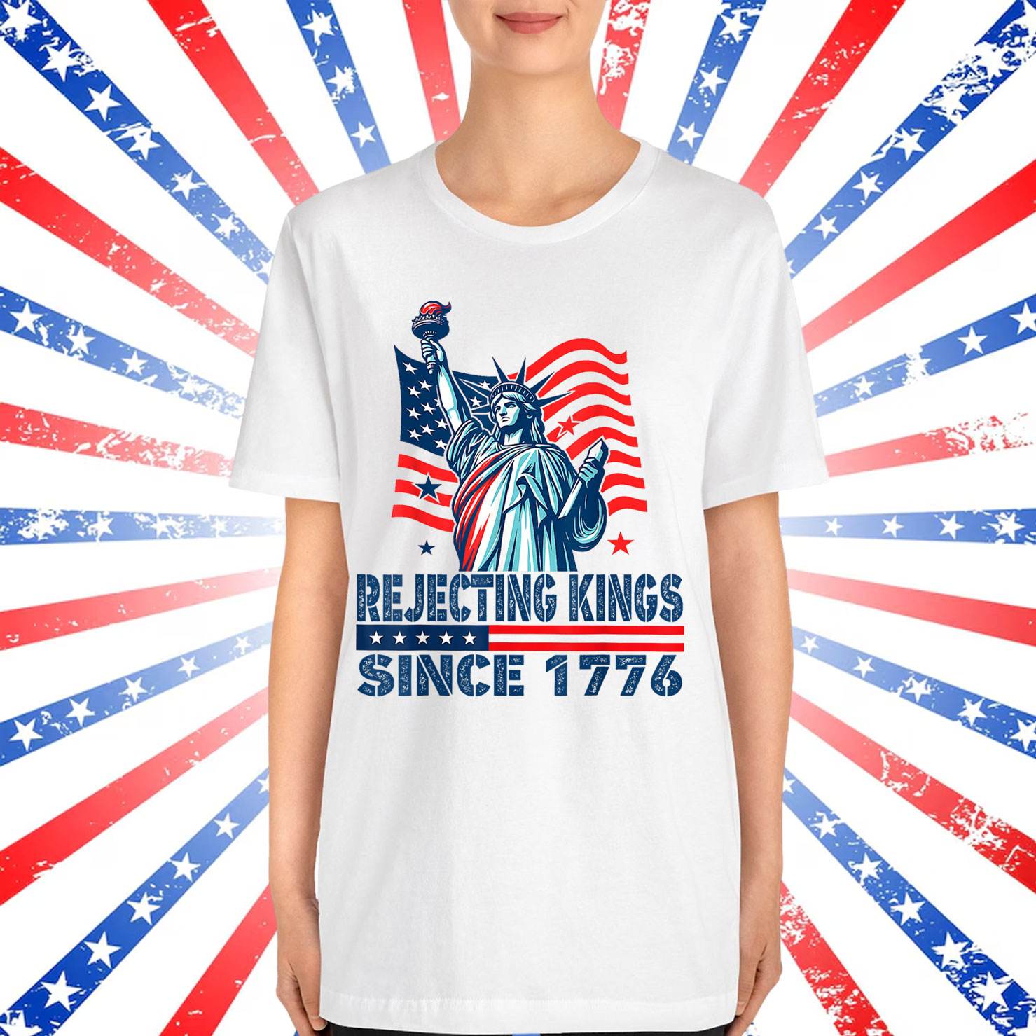 Rejecting Kings Since 1776 Statue Of Liberty Shirt
