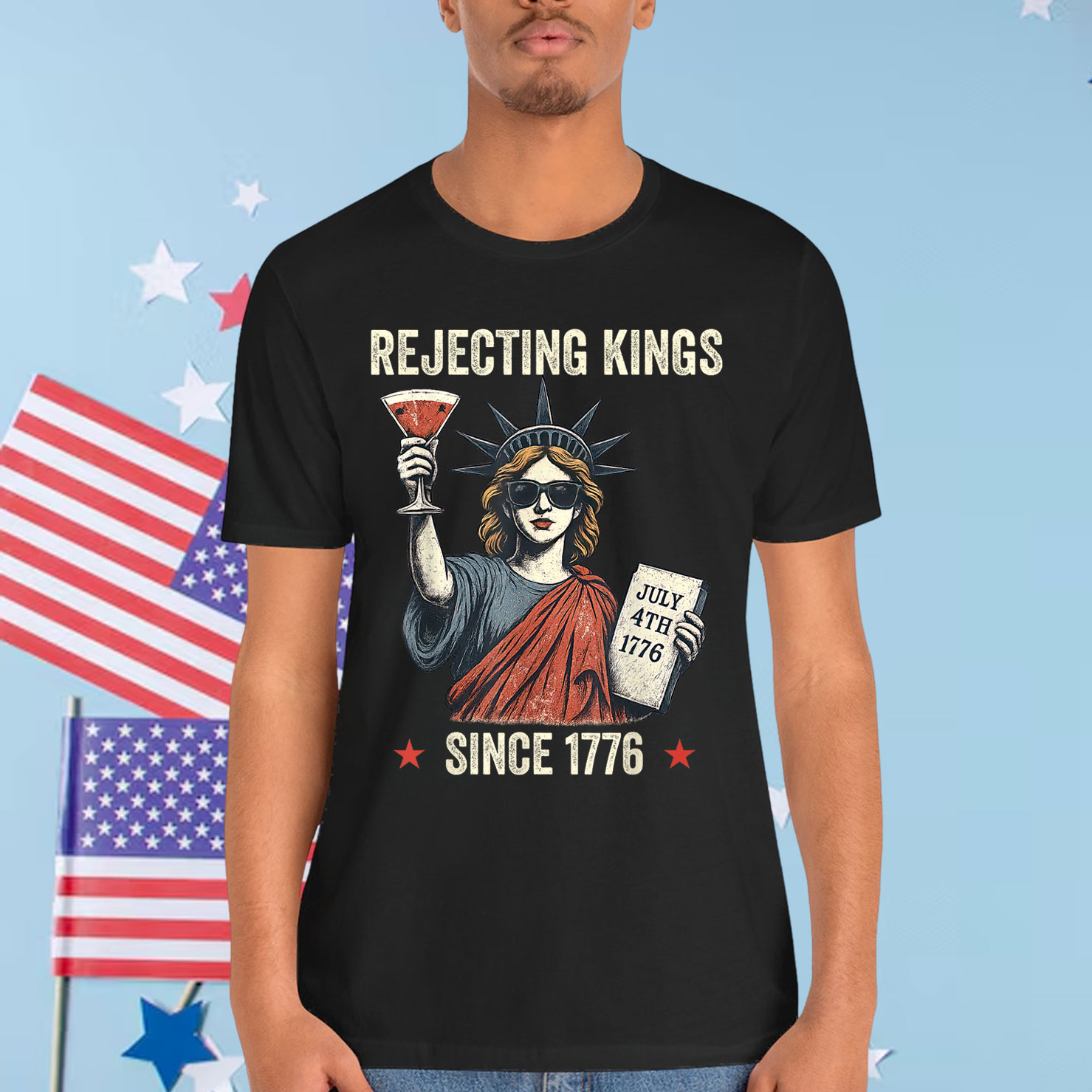 Rejecting Kings Since 1776 Statue of Liberty Shirt