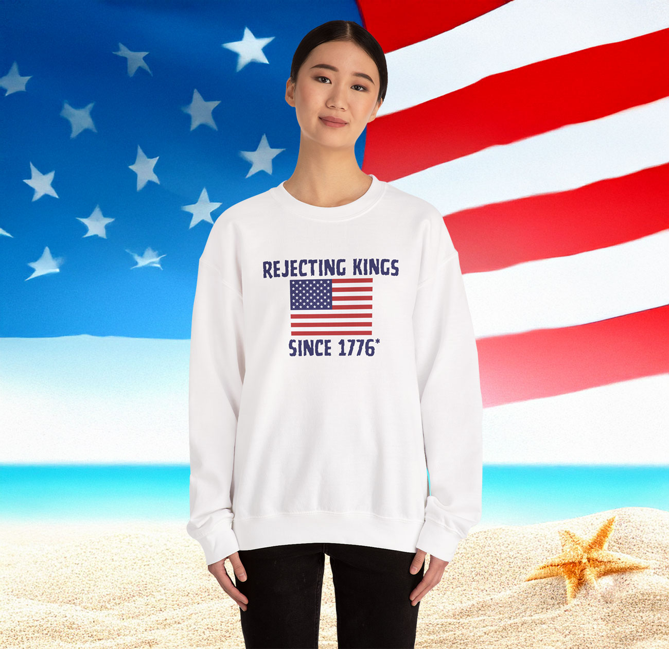 Rejecting Kings Since 1776 Sweatshirt