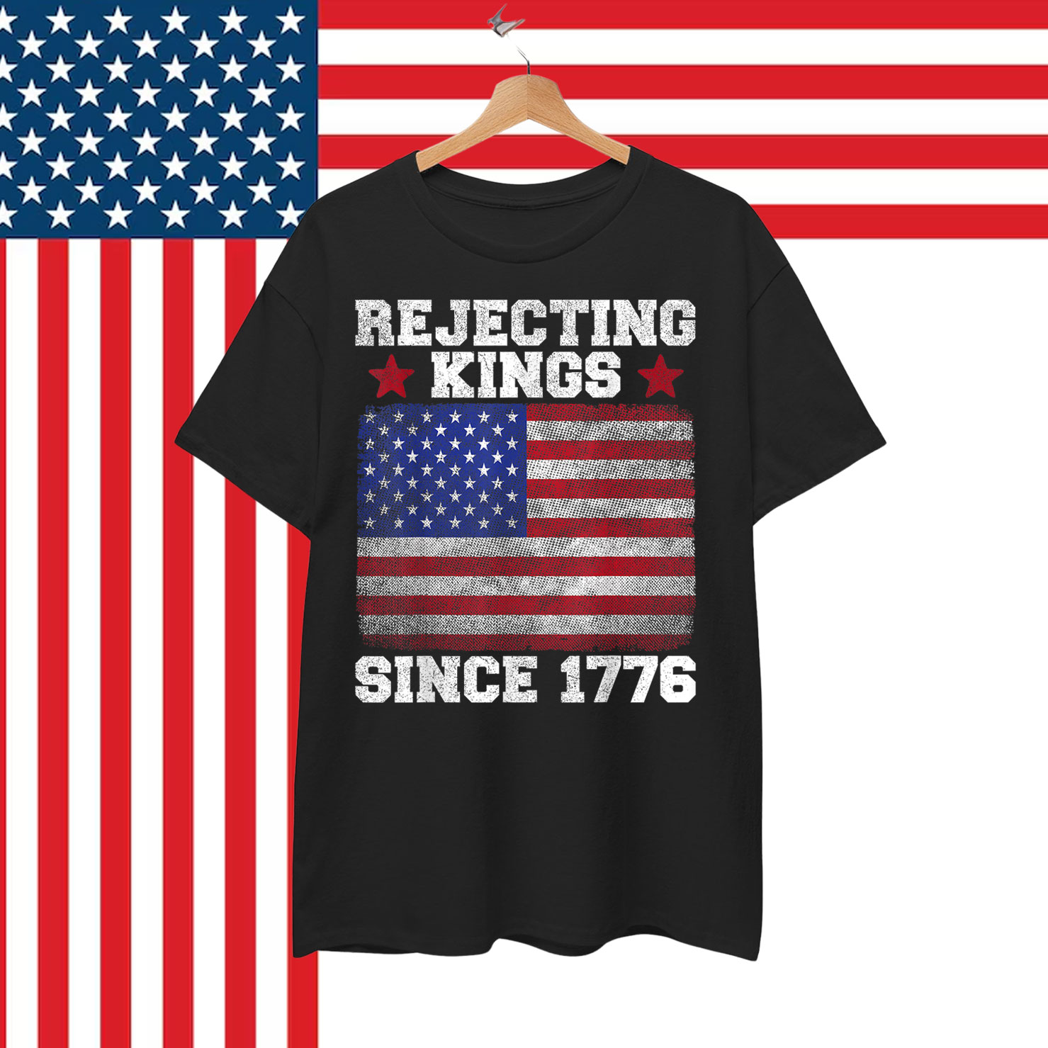 Rejecting Kings Since 1776 For Shirt