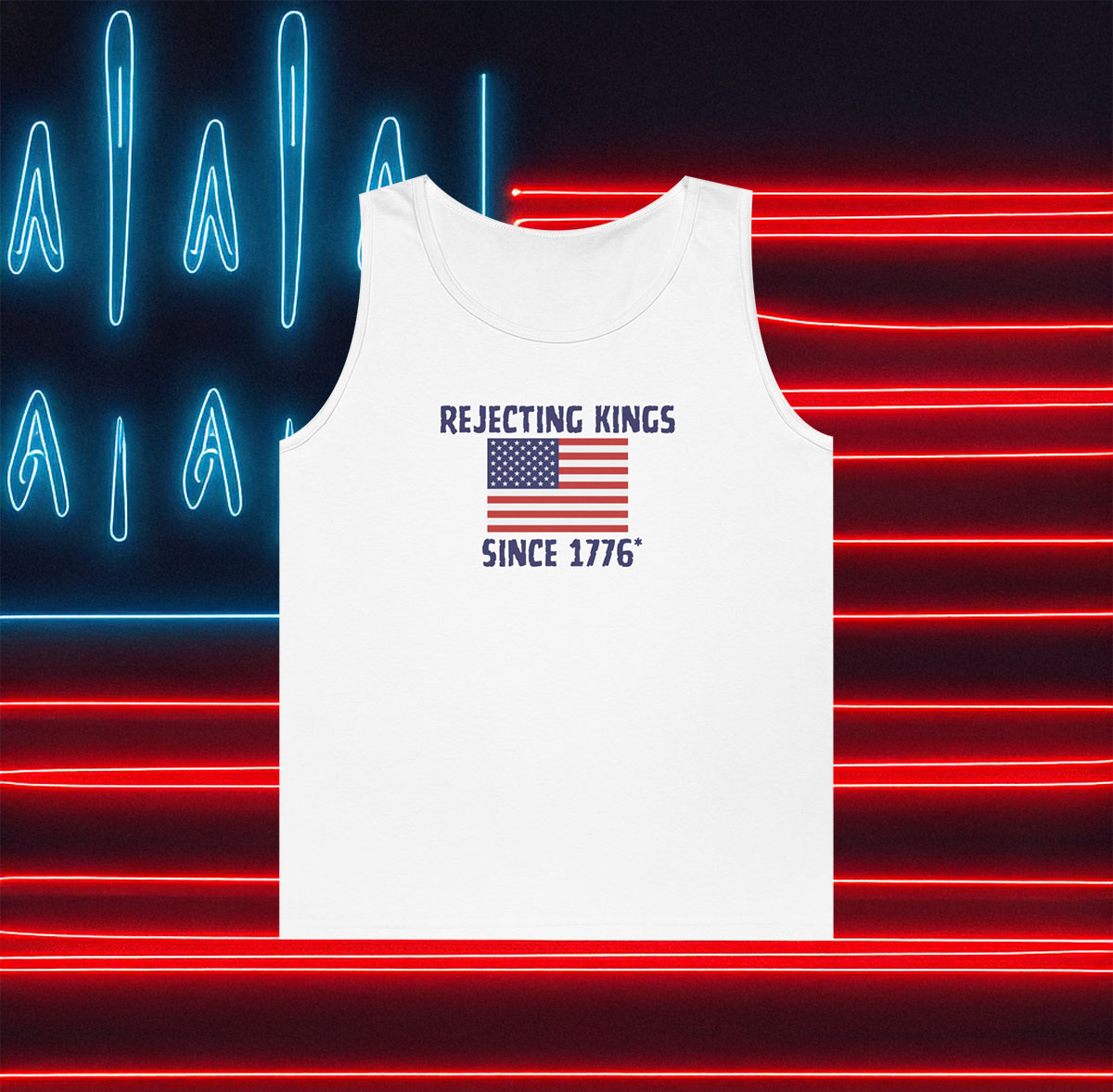 Rejecting Kings Since 1776 Tank Top