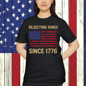 Rejecting Kings Since 1776 USA Vintage Shirt
