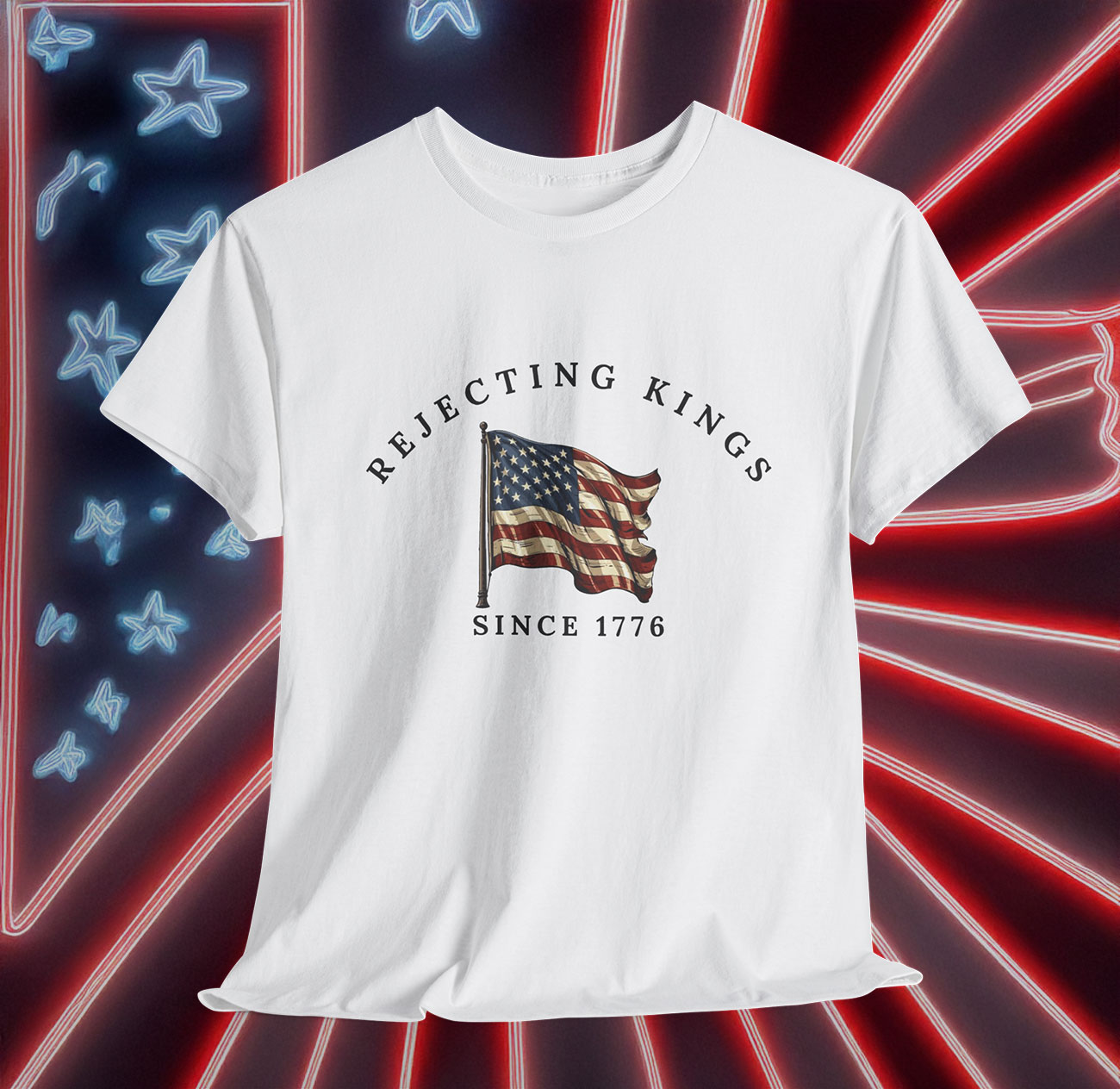 Rejecting Kings Since 1776 Unisex T-Shirt