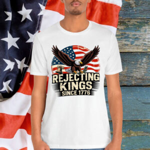 Rejecting Kings Since 1776 Vintage Patriotic No Kings Shirt
