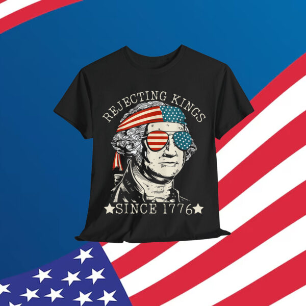 Rejecting Kings Since 1776 We The People Shirt