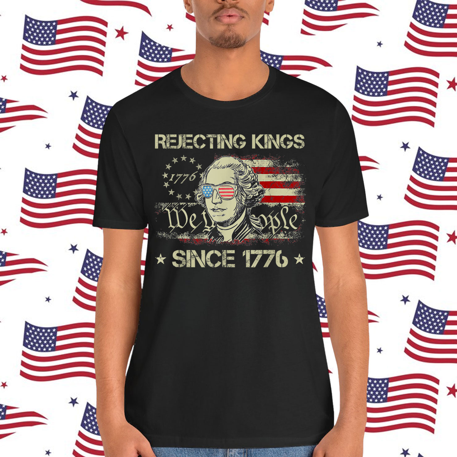 Rejecting Kings Since 1776 We The People George T-Shirt