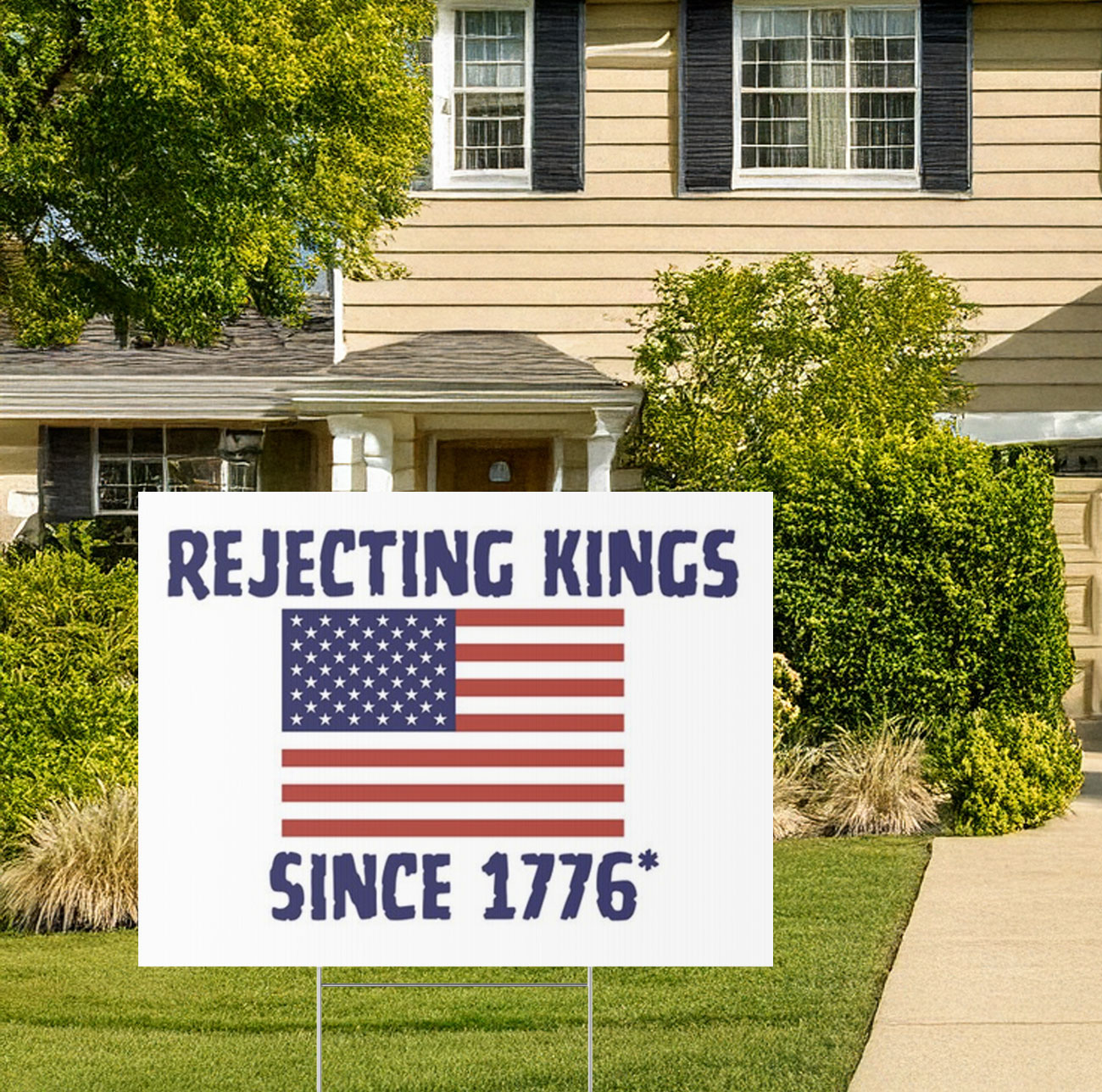 Rejecting Kings Since 1776 Yard Sign