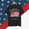 Rejecting Kings Since 1776 Clothing 2025 Shirt